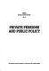 Private pensions and public policy.