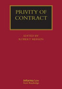 Privity of contract: The impact of contracts (Rights of third parties) Act 1999 / edited by Robert Merkin.