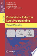 Probabilistic inductive logic programming : theory and applications / Luc De Raedt ... [et al.] (eds.).