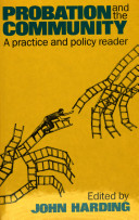 Probation and the community : a practice and policy reader / edited by John Harding.