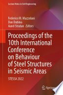 Proceedings of the 10th International Conference on Behaviour of Steel Structures in Seismic Areas STESSA 2022 / edited by Federico M. Mazzolani, Dan Dubina, Aurel Stratan.