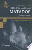 Proceedings of the 34th International MATADOR Conference : formerly The International Machine Tool Design and Research Conferences / Srichand Hinduja (Ed.).