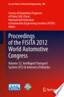 Proceedings of the FISITA 2012 World Automotive Congress. Society of Automotive Engineers of China (SAE-China), International Federation of Automotive Engineering Societies (FISITA), editors.