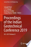 Proceedings of the Indian Geotechnical Conference 2019 IGC-2019 Volume II / edited by Satyajit Patel, C. H. Solanki, Krishna R. Reddy, Sanjay Kumar Shukla.