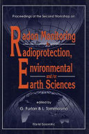 Proceedings of the second workshop on radon monitoring in radioprotection, environmental, and/or earth sciences / edited by G. Furlan, L. Tommasino..