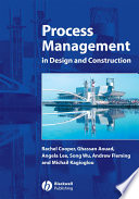 Process management in design and construction Rachel Cooper ... [et al.].