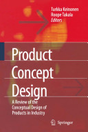 Product concept design : a review of the conceptual design of products in industry / Turkka Keinonen and Roope Takala (eds.).