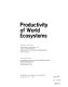 Productivity of world ecosystems : proceedings of a symposium presented August 31-September 1, 1972, at the V General Assembly of the Special Committee for the International Biological Program, Seattle, Washington.