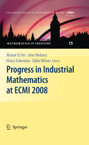 Progress in industrial mathematics at ECMI 2008 / edited by Alistair D. Fitt ... [et al.].