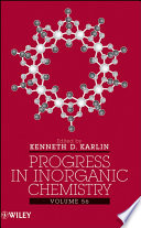Progress in inorganic chemistry edited by Kenneth D. Karlin.