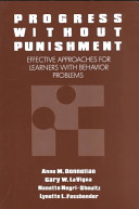 Progress without punishment : effective approaches for learners with behavior problems / Anne M. Donnellan ... (et al.).