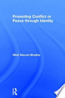 Promoting conflict or peace through identity / [edited by] Nikki Slocum-Bradley.
