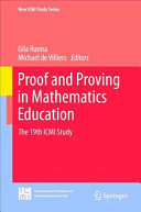 Proof and proving in mathematics education : the 19th ICMI study / Gila Hanna, Michael de Villiers, editors.