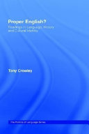 Proper English? : readings in language, history and cultural identity / [compiled by] Tony Crowley.