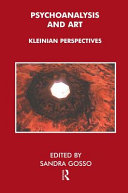 Psychoanalysis and art : Kleinian perspectives / edited by Sandra Gosso.