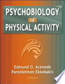 Psychobiology of physical activity / edited by Edmund O. Acevedo, Panteleimon Ekkekakis.