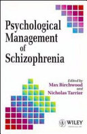 Psychological management of schizophrenia / edited by Max Birchwood and Nicholas Tarrier.