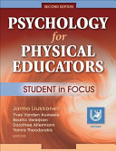 Psychology for physical educators : student in focus / Jarmo Liukkonen ... [et al.].