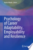 Psychology of career adaptability, employability and resilience Kobus Maree, editor.