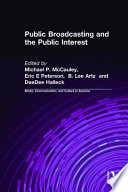 Public broadcasting and the public interest / Michael P. McCauley ... [et al], editors.