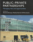 Public-private partnerships : managing risks and opportunities / edited by Akintola Akintoye, Matthias Beck and Cliff Hardcastle.