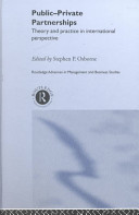 Public-private partnerships : theory and practice in international perspective / edited by Stephen P. Osborne.
