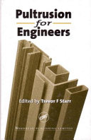 Pultrusion for engineers / edited by Trevor F. Starr.