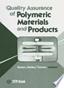 Quality assurance of polymeric materials and products a symposium sponsored by ASTM Committees D-20 on Plastics and E-11 on Statistical Methods Nashville, Tenn., 16 March 1983, Francis T. Green, E. I. Du Pont Co. ; Ro