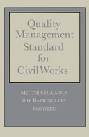 Quality management standard for civil works / Motor Columbus Consulting Engineers Inc., Spie Batignolles, Socotec.