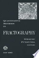 Quantitative methods in fractography / Bernard M. Strauss and Susil K. Putatunda, editors.