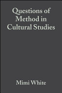 Questions of method in cultural studies / edited by Mimi White and James Schwoch.