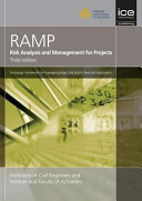 RAMP - risk analysis and management for projects : a strategic framework for managing project risk and its fiancial implications / Institution of Civil Engineers and the Institute and Faculty of Actuaries.