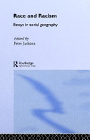 Race and racism : essays in social geography / edited by Peter Jackson.