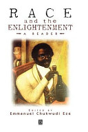 Race and the enlightenment : a reader / edited by Emmanuel Chukwudi Eze.