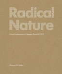 Radical nature : art and architecture for a changing planet 1969-2009 / [Foreword Jonathon Porritt; Edited by Francesco Manacorda and Ariella Yedgar].
