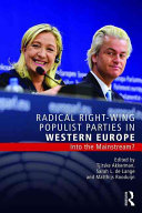 Radical right-wing populist parties in Western Europe : into the mainstream? / edited by Tjitske Akkerman, Sarah L. de Lange and Matthijs Rooduijn.