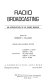 Radio broadcasting / edited by Robert L. Hilliard.