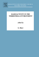Radioactivity in the terrestrial environment / editor, George Shaw.