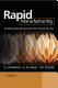 Rapid manufacturing : an industrial revolution for the digital age / editors N. Hopkinson, R.J.M. Hague and P.M. Dickens.