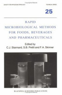 Rapid microbiological methods for foods, beverages and pharmaceuticals / edited by C.J. Stannard, S.B. Petitt, F.A. Skinner.