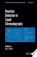 Reaction detection in liquid chromatography / edited by Ira S. Krull.