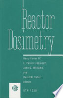 Reactor dosimetry Harry Farrar IV, E. Parvin Lippincott, John G. Williams, and David W. Vehar, editors.