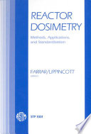 Reactor dosimetry methods, applications, and standardization / Harry Farrar IV and E. P. Lippincott, editors.