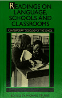 Readings on language, schools and classrooms / edited by Michael Stubbs and Hilary Hillier.