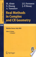Real methods in complex and CR geometry lectures given at the C.I.M.E. Summer School held in Martina Franca, Italy, June 30-July 6, 2002 / M. Abate ... [et al.] ; editors, D. Zaitsev, G. Zampieri.