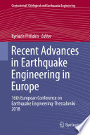 Recent advances in earthquake engineering in Europe 16th European Conference on Earthquake Engineering-Thessaloniki 2018 / Kyriazis Pitilakis, editor.