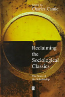 Reclaiming the sociological classics : the state of the scholarship / edited by Charles Camic.
