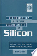Recombination lifetime measurements in silicon Dinesh C. Gupta, Fred R. Bacher, and William M. Hughes, editors.