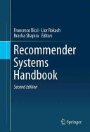 Recommender systems handbook / Francesco Ricci, Lior Rokach, Bracha Shapira, editors.