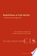 Redefinitions of Irish identity : a postnationalist approach / Irene Gilsenan Nordin and Carmen Zamorano Llena (eds.).